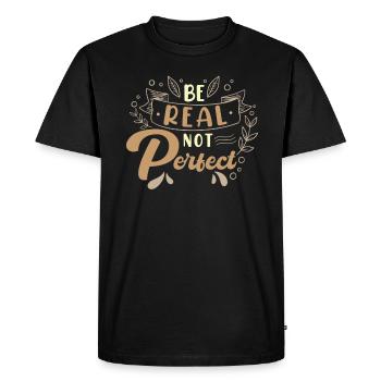Be real instead of perfect motivational quote - Men's Premium Organic T-Shirt - black - Front - Nico (187cm)