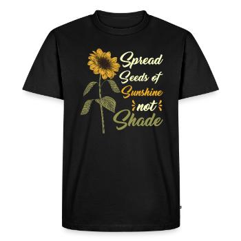Spread Seeds Of Sunshine Not Shade - Men's Premium Organic T-Shirt - black - Front - Nico (187cm)
