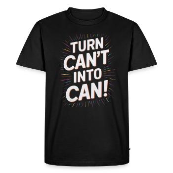 Transformez Can’t en Can Motivant Graphic - T-shirt Premium bio Homme - noir - Devant - Nico (187cm)
