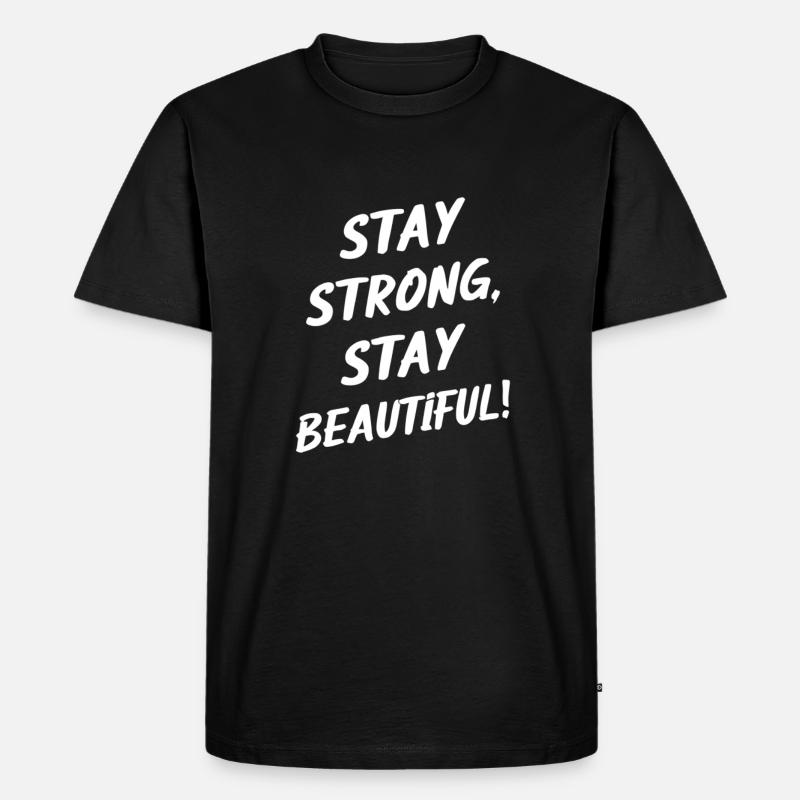 Bleib Stark Bleib Wunderschön - Männer Premium Bio T-Shirt - Schwarz