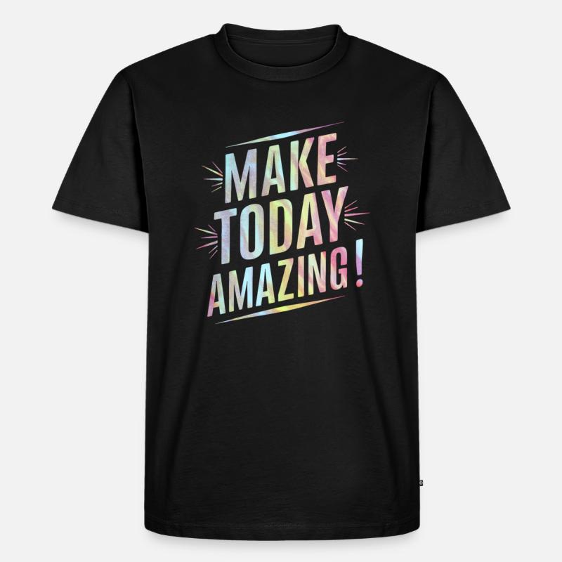 Mach Heute Unglaublich Positiv - Männer Premium Bio T-Shirt - Schwarz