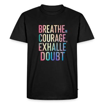 in courage from doubt - Men's Premium Organic T-Shirt - black - Front - Nico (187cm)