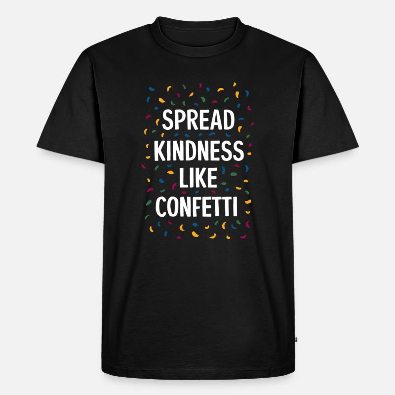 Spread Kindness Like Confetti - Männer Premium Bio T-Shirt - Schwarz