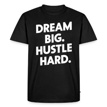 Dream Big Hustle Hard Motivation - Men's Premium Organic T-Shirt - black - Front - Nico (187cm)