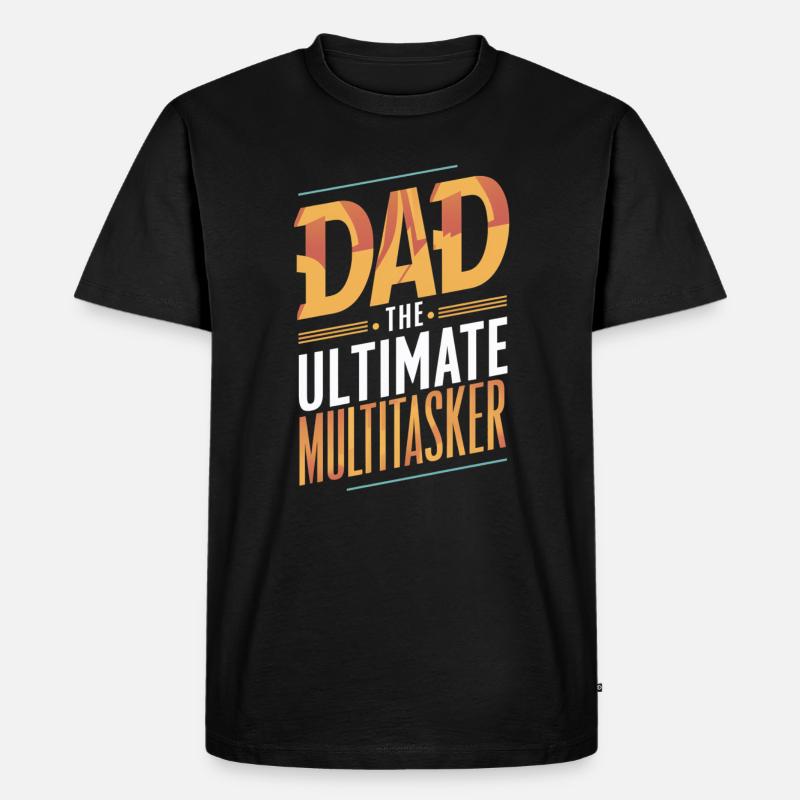 Dad The Ultimate Multitasker - Männer Premium Bio T-Shirt - Schwarz