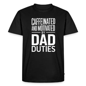 Caffeinated and Motivated by Dad Duties - Men's Premium Organic T-Shirt - black - Front - Nico (187cm)