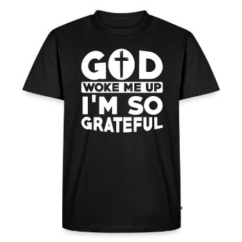 God woke me up I'm so grateful - Men's Premium Organic T-Shirt - black - Front - Nico (187cm)