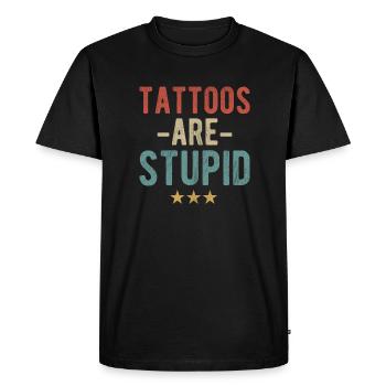Les tatouages sont stupides - Déclaration pour les opposants au tatouage - T-shirt Premium bio Homme - noir - Devant - Nico (187cm)