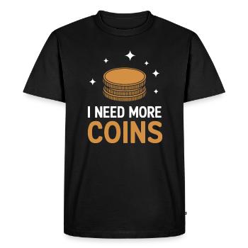 Numismatics Fans: I Need More Coins - Men's Premium Organic T-Shirt - black - Front - Nico (187cm)