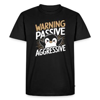 Avertissement, Passif, Agressif, Pingouin, Humour - T-shirt Premium bio Homme - noir - Devant - Nico (187cm)