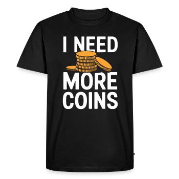 I Need More Coins Numismatics Lover - Men's Premium Organic T-Shirt - black - Front - Nico (187cm)