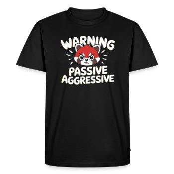 Warning Passive Aggressive Statement with Red - Men's Premium Organic T-Shirt - black - Front - Nico (187cm)