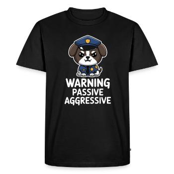 Warning Passive Aggressive Dog Motif - Men's Premium Organic T-Shirt - black - Front - Nico (187cm)