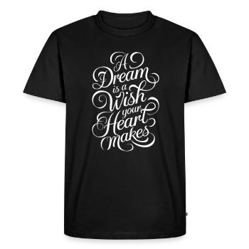A dream is a wish of your heart - - Men's Premium Organic T-Shirt - black - Front - Nico (187cm)