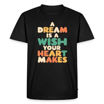 A dream is a wish that your heart makes - Men's Premium Organic T-Shirt - black - Front - Nico (187cm)