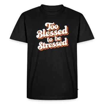 Trop béni pour être stressé - T-shirt Premium bio Homme - noir - Devant - Nico (187cm)