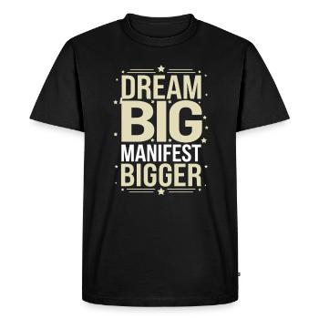 Dream Big Manifest Plus grande citation - T-shirt Premium bio Homme - noir - Devant - Nico (187cm)