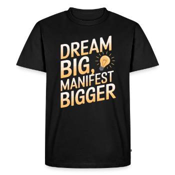 Rêver grand, manifester plus grand Dicton - T-shirt Premium bio Homme - noir - Devant - Nico (187cm)