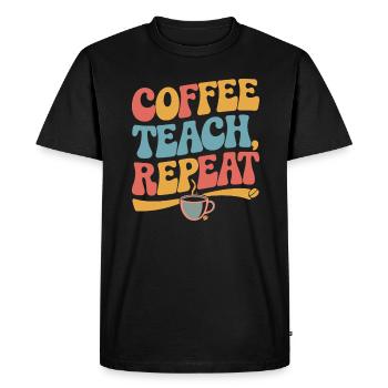 Coffee Teaching Repeating Teacher Motivation - Men's Premium Organic T-Shirt - black - Front - Nico (187cm)