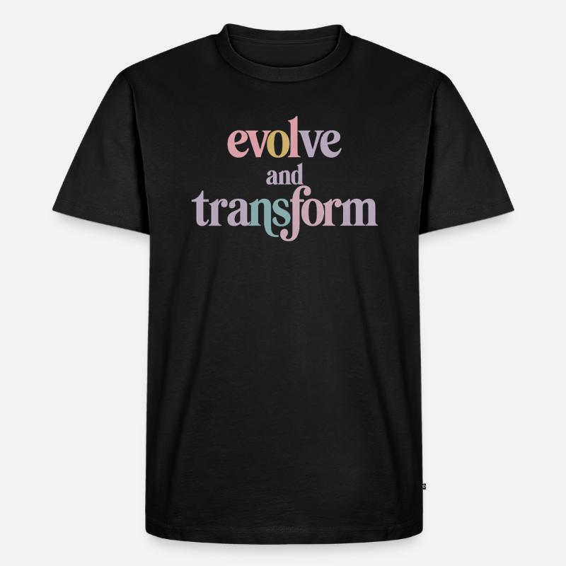 Evolve And Transform Inspirierende - Männer Premium Bio T-Shirt - Schwarz