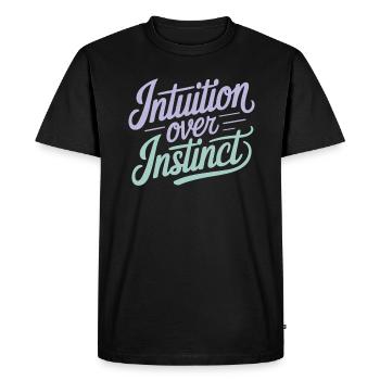 Intuition Over Instinct Inspirational Quote - Men's Premium Organic T-Shirt - black - Front - Nico (187cm)
