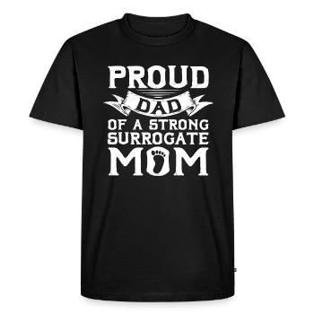 Proud Dad of a strong surrogate Mom - Men's Premium Organic T-Shirt - black - Front - Nico (187cm)
