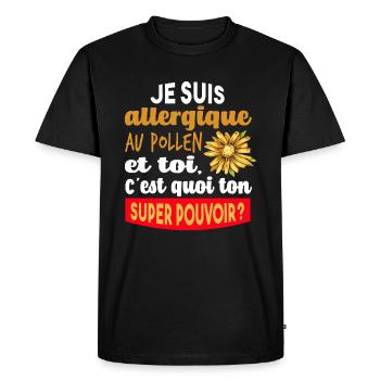 Cadeau humour super pouvoir allergique au pollen - T-shirt Premium bio Homme - noir - Devant - Nico (187cm)
