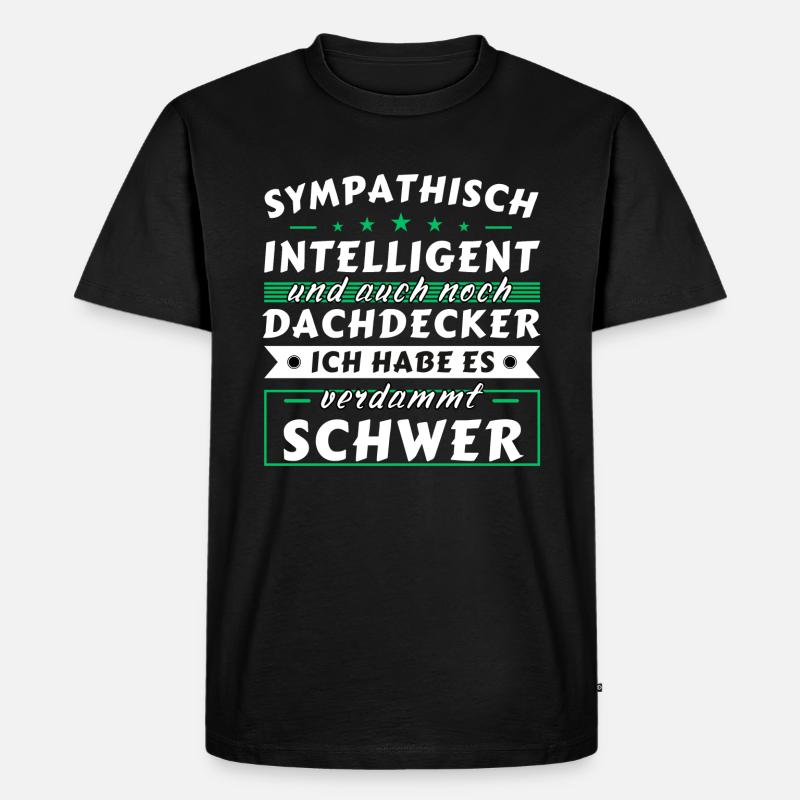 Sympathisch und intelligent - Dachdecker Edition - Männer Premium Bio T-Shirt - Schwarz