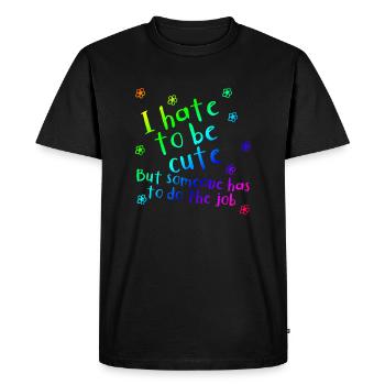 I hate being cute | funny | Saying - Men's Premium Organic T-Shirt - black - Front - Nico (187cm)