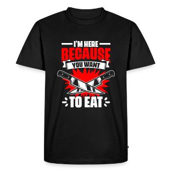 I'm here because fun culinary humor for - Men's Premium Organic T-Shirt - black - Front - Nico (187cm)