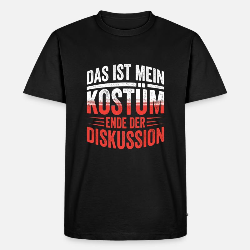 Das ist Mein Kostüm Ende Der Diskussion - Männer Premium Bio T-Shirt - Schwarz
