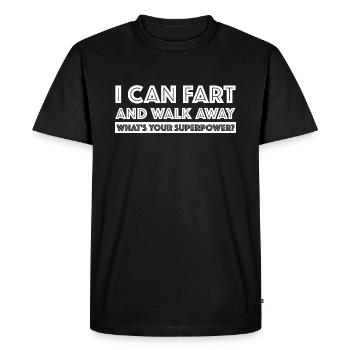 I can fart and walk away | your superpower - Men's Premium Organic T-Shirt - black - Front - Nico (187cm)