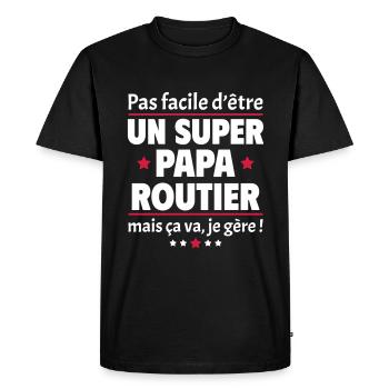 Pas facile super papa routier, fête des pères,noël - T-shirt Premium bio Homme - noir - Devant - Nico (187cm)