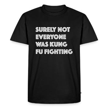 Certainly, not every kung fu fighter was - Men's Premium Organic T-Shirt - black - Front - Nico (187cm)