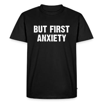 Mais d’abord l’anxiété - T-shirt Premium bio Homme - noir - Devant - Nico (187cm)