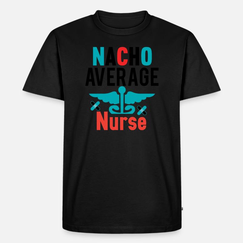 Nacho Average Krankenschwester - Männer Premium Bio T-Shirt - undefined
