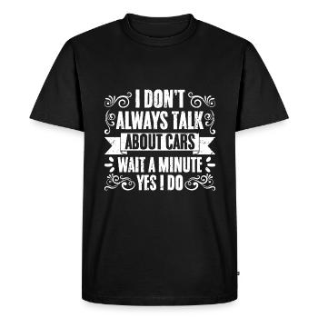 C’est drôle, je ne parle pas toujours des voitures attendez une minute - T-shirt Premium bio Homme - noir - Devant - Nico (187cm)