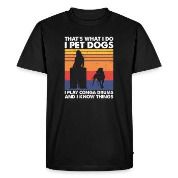 Pet Dogs Play Conga Drums & Know Things - Men's Premium Organic T-Shirt - black - Front - Nico (187cm)