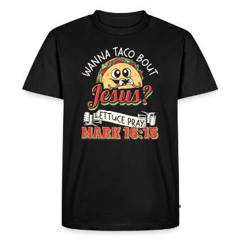 Funny Saying want to Taco Bout Jesus Lettuce Pray - Men's Premium Organic T-Shirt - black - Front - Nico (187cm)