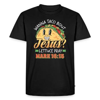 Funny Saying want to Taco Bout Jesus Lettuce Pray - Men's Premium Organic T-Shirt - black - Front - Nico (187cm)