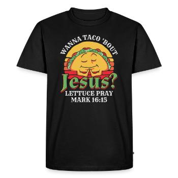 Funny Saying want to Taco Bout Jesus Lettuce Pray - Men's Premium Organic T-Shirt - black - Front - Nico (187cm)