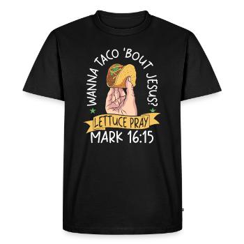 Funny Saying want to Taco Bout Jesus Lettuce Pray - Men's Premium Organic T-Shirt - black - Front - Nico (187cm)