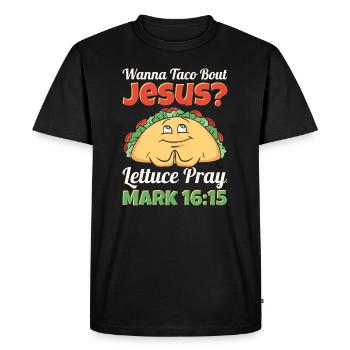 Funny Saying want to Taco Bout Jesus Lettuce Pray - Men's Premium Organic T-Shirt - black - Front - Nico (187cm)