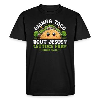 Funny Saying want to Taco Bout Jesus Lettuce Pray - Men's Premium Organic T-Shirt - black - Front - Nico (187cm)