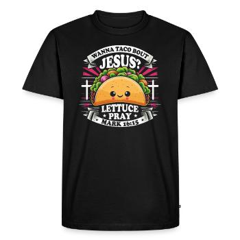 Funny Saying want to Taco Bout Jesus Lettuce Pray - Men's Premium Organic T-Shirt - black - Front - Nico (187cm)