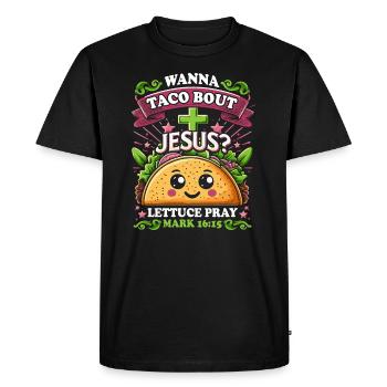 Funny Saying want to Taco Bout Jesus Lettuce Pray - Men's Premium Organic T-Shirt - black - Front - Nico (187cm)