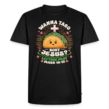 Funny Funny want to Taco Bout Jesus Lettuce Pray - Men's Premium Organic T-Shirt - black - Front - Nico (187cm)