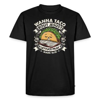 Funny Saying want to Taco Bout Jesus Lettuce Pray - Men's Premium Organic T-Shirt - black - Front - Nico (187cm)