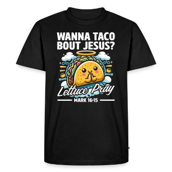 Funny Saying want to Taco Bout Jesus Lettuce Pray - Men's Premium Organic T-Shirt - black - Front - Nico (187cm)