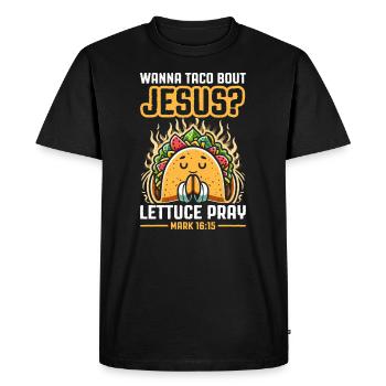 Funny Saying want to Taco Bout Jesus Lettuce Pray - Men's Premium Organic T-Shirt - black - Front - Nico (187cm)